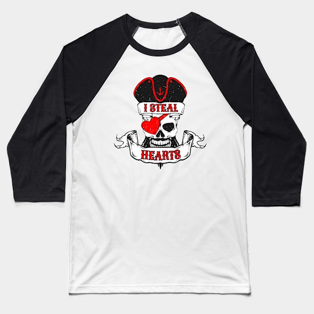 I Steal Hearts Pirate - Valentine's Day Love Skull Baseball T-Shirt by vpgdesigns